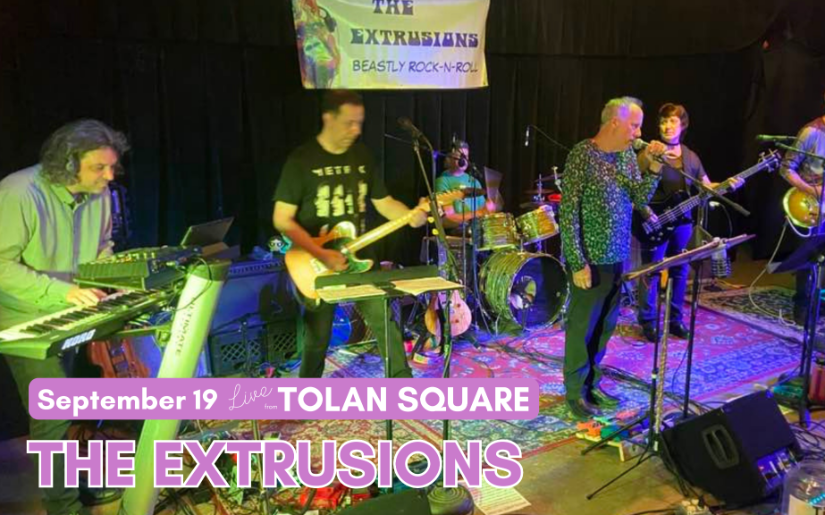LIVE FROM TOLAN SQUARE: The Extrusions